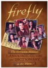 Image for Firefly: The Gorramn Shiniest Language Guide and Dictionary in the &#39;Verse