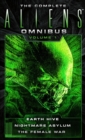 Image for The Complete Aliens Omnibus: Volume One (Earth Hive, Nightmare Asylum, The Female War)