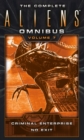 Image for The Complete Aliens Omnibus: Volume Seven (Criminal Enterprise, No Exit)