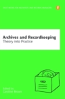 Image for Archives and recordkeeping: theory into practice