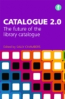 Image for Catalogue 2.0: the future of the library catalogue