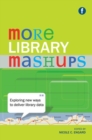 Image for More library mashups  : exploring new ways to deliver library data