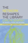 Image for The network reshapes the library  : Lorcan Dempsey on libraries, services, and networks