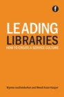 Image for Leading libraries  : how to create a service culture
