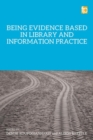 Image for Being Evidence Based in Library and Information Practice