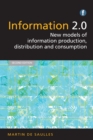 Image for Information 2.0: new models of information production, distribution and consumption