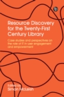 Image for Resource Discovery for the Twenty-First Century Library: Case Studies and Perspectives on the Role of IT in User Engagement and Empowerment
