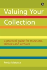 Image for Valuing Your Collection: A practical guide for museums, libraries and archives