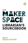 Image for The makerspace librarian&#39;s sourcebook
