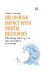 Image for Delivering impact with digital resources: planning your strategy in the attention economy