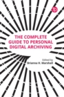 Image for The complete guide to personal digital archiving