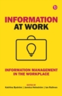 Image for Information at work  : information management in the workplace