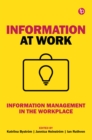 Image for Information at work: information management in the workplace