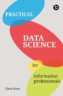 Image for Practical data science for information professionals