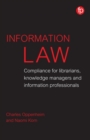 Image for Information law  : compliance for librarians, knowledge managers and information professionals