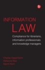 Image for Information Law: Compliance for Librarians, Knowledge Managers and Information Professionals