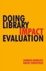 Image for Doing library impact evaluation  : enhancing value and performance in libraries