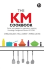 Image for The KM cookbook  : stories and strategies for organisations exploring knowledge management standard ISO30401