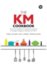 Image for The KM cookbook: stories and strategies for organisations exploring knowledge management standard ISO30401