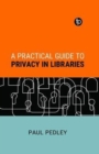 Image for A practical guide to privacy in libraries
