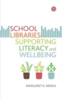 Image for School libraries supporting literacy and wellbeing