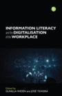 Image for Information Literacy and the Digitalization of the Workplace