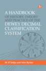 Image for A Handbook of History, Theory and Practice of the Dewey Decimal Classification System