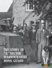 Image for The Story of &quot;A&quot; Sector Warwickshire Home Guard