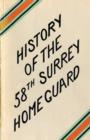 Image for A HISTORY OF THE 58th SURREY BATTALION HOME GUARD