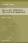 Image for SOME ACCOUNT OF THE 10th AND 12th BATTALIONS THE HAMPSHIRE REGIMENT 1914-1918