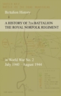 Image for A HISTORY OF 7th BATTALION THE ROYAL NORFOLK REGIMENT in World War No. 2 July 1940 - August 1944