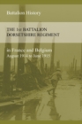 Image for THE 1st BATTALION DORSETSHIRE REGIMENT IN FRANCE AND BELGIUM August 1914 to June 1915