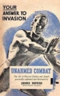 Image for Unarmed Combat : The Art of Physical Defence and Attack Practically Explained and Illustrated