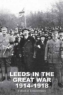 Image for Leeds in the Great War 1914-1918