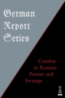 Image for German Report Series : Combat in Russian Forests &amp; Swamps