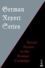 Image for German Report Series : Terrain Factors in The Russian Campaign