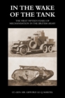 Image for In the Wake of the Tank : The First Fifteen Years of Mechanisation in the British Army