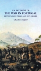 Image for AN ACCOUNT OF THE WAR IN PORTUGAL BETWEEN Don PEDRO AND Don MIGUEL