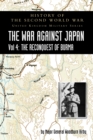 Image for HISTORY OF THE SECOND WORLD WAR : THE WAR AGAINST JAPAN Vol 4: THE RECONQUEST OF BURMA