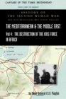 Image for Mediterranean and Middle East Volume IV : The Destruction of the Axis Forces in Africa. HISTORY OF THE SECOND WORLD WAR: UNITED KINGDOM MILITARY SERIES: OFFICIAL CAMPAIGN HISTORY