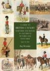 Image for A Guide to British Cavalry Uniforms and Badges in Old Prints, Pictures and Postcards, 1660 to 1914
