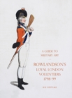 Image for A Guide to Military Art - Rowlandson&#39;s Loyal London Volunteers 1798-99