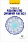 Image for Textbook of relativistic quantum physics