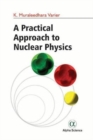 Image for A Practical Approach to Nuclear Physics