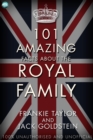Image for 101 Amazing Facts about the Royal Family