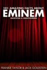 Image for 101 Amazing Facts about Eminem