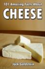 Image for 101 Amazing Facts about Cheese