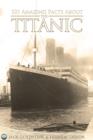 Image for 101 Amazing Facts about the Titanic