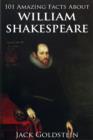 Image for 101 Amazing Facts about William Shakespeare