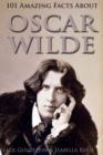 Image for 101 Amazing Facts about Oscar Wilde